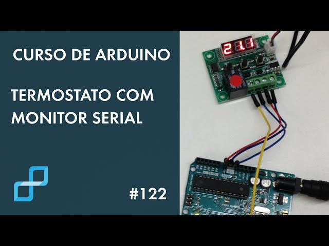 TERMOSTATO COM MONITOR SERIAL | Curso de Arduino #122