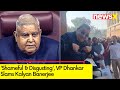 Shameful & Disgusting | VP Dhankar Slams Kalyan Banerjee | NewsX