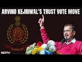 Arvind Kejriwals Trust Vote Move After Enforcement Directorate Summons