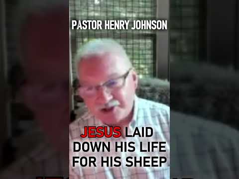 Jesus Laid Down His Life For His Sheep - Henry Johnson #shorts #christiantheology #christianshorts