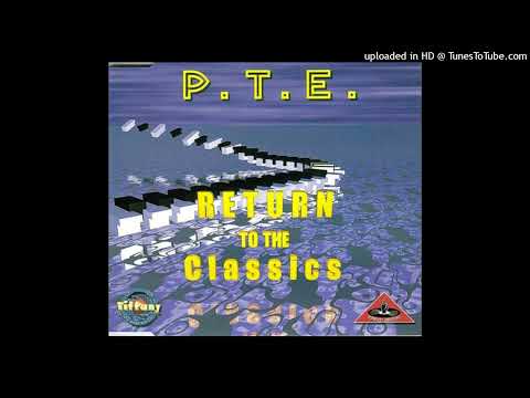P.T.E. - Return To The Classics (In The House Mix)