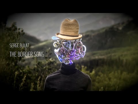 Serge Bulat - Serge Bulat - The Border Song