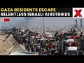 Gaza LIVE: Gazans Flee Israeli Bombardment, Thousands Move Southward Amid Escalating Strikes