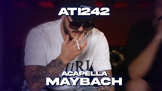 Ati242 - Maybach (Canlı Yayın Acapella)