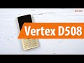 Распаковка Vertex D508 / Unboxing Vertex D508