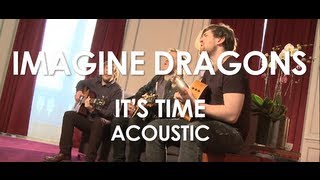 Imagine Dragons - It's Time (Acoustic Live)