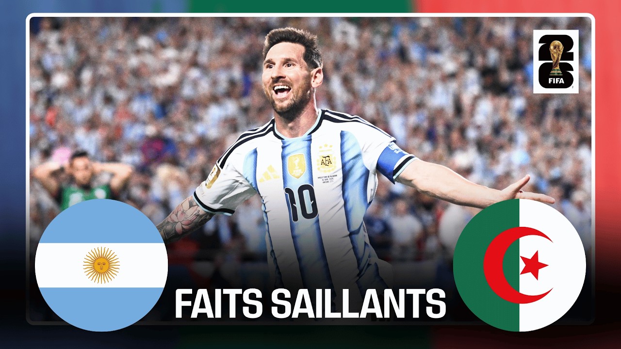 RĂ©sumĂ© du match entre l'Argentine et l'AlgĂ©rie Ă la Coupe du Monde de la FIFA 2026âą!