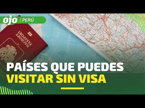 PERÚ: Países de Europa, África y Asia que puedes visitar sin necesidad de VISA