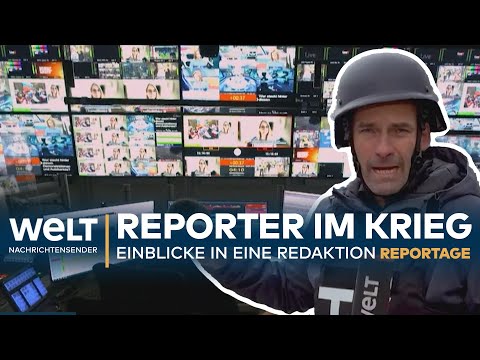DRAMA IN DER UKRAINE: WELT-Reporter im Krieg – Einblicke in eine Redaktion | WELT Reportage