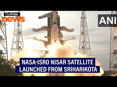 NASA-ISRO NISAR satellite onboard GSLV-F16 launched from Sriharikota, Andhra Pradesh