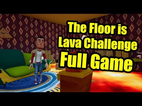 The Floor Is Lava Challenge Full Game Hello Neighbor - 