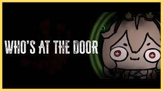 【Who's at the door?】頭がおかしい？世界がおかしい？【phase connect】