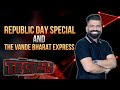 Republic Day Special And The Vande Bharat Express | Tech With TG