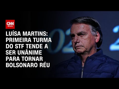 ​Luísa Martins: Primeira turma do STF tende a ser unânime para tornar Bolsonaro réu | BASTIDORES CNN