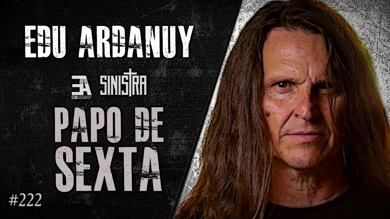 🔴 PAPO DE SEXTA com EDU ARDANUY (SINISTRA) | Heavy Talk Live #222