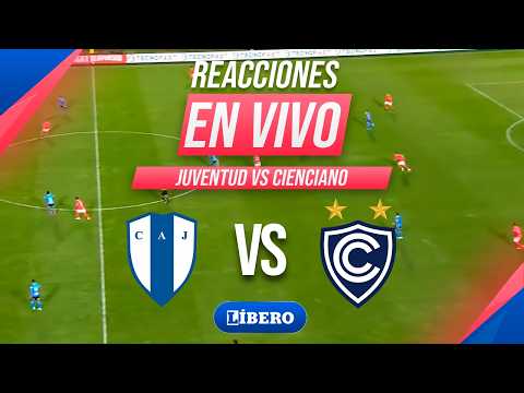 🔴 CIENCIANO VS JUVENTUD REACCIONES | COPA SUDAMERICANA 2026 FECHA 1 GRUPO B | Líbero