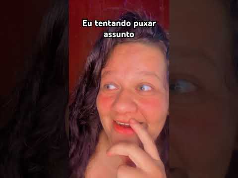 eu tentando puxar assunto #dueto #humor #dublagemdeboche #memes #encenacao