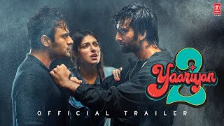 YAARIYAN 2 (2023) Hindi Movie Trailer Video HD