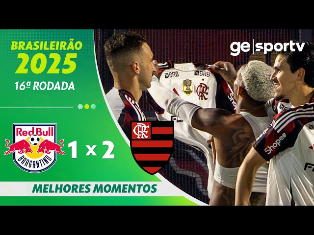 BRAGANTINO 1 X 2 FLAMENGO | MELHORES MOMENTOS | 16ª BRASILEIRÃO 2025 | ge.globo