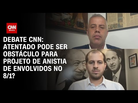 Debate CNN: Atentado pode ser obstáculo para projeto de anistia de envolvidos no 8/1? | CNN ARENA