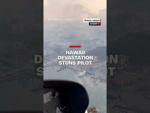Hawaii devastation stuns pilot