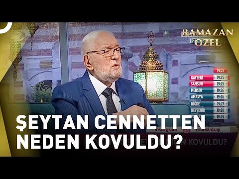 İblis (Şeytan) Cennetten Niçin Kovuldu? | Necmettin Nursaçan'la İftar Saati