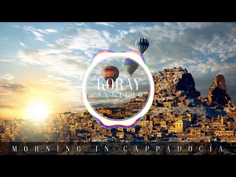 Koray AYKILIC - MORNING IN CAPPADOCIA - MYTHICAL