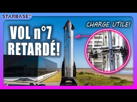 SpaceX détaille les OBJECTIFS du vol 7, retardé de ...