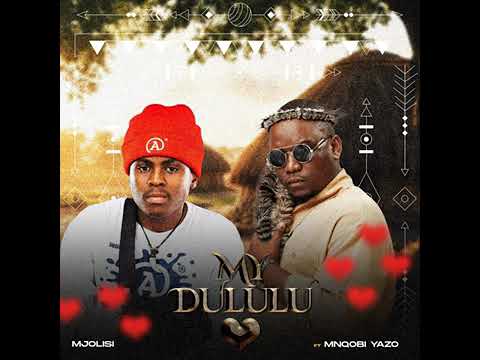 MJOLISI FT MNQOBI YAZO - MY DULULU