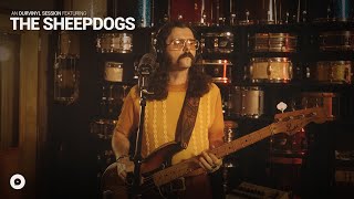 The Sheepdogs - I Don&#39;t Know | OurVinyl Sessions