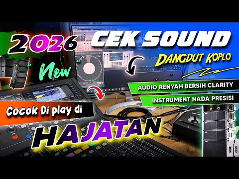CEK SOUND DANGDUT KOPLO BASS GLERR TERBARU 2026 | AUDIO CLARITY JERNIH COCOK DI PLAY SAAT HAJATAN
