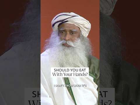 Should You Eat With Your Hands? | Sadhguru