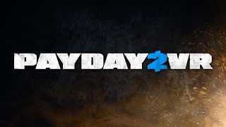 PAYDAY VR - Teaser Trailer