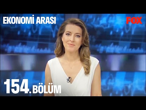 Ekonomi Arası 154. Bölüm