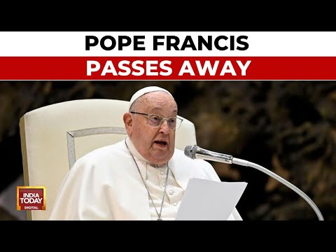 Breaking News: Pope Francis Passes Away | Vatican Confirms Pope Francis' Death News | India Today