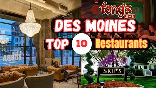 Top 10 Best Restaurants to Visit in Des Moines, IA