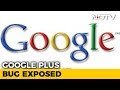 Bug in Google plus kept secret for months
