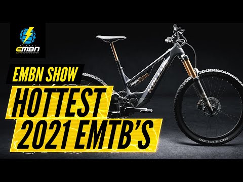 The Hottest E-Mountain Bikes Of 2021 | EMBN Show Ep. 168