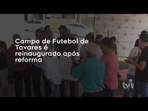 Vídeo: Campo de Futebol de Tavares é reinaugurado após reforma