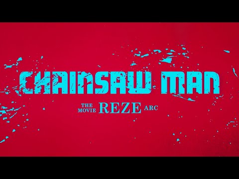 Chainsaw Man: The Movie - Reze Arc'