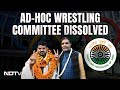 Wrestling Federation Of India | IOA Dissolves Ad-hoc Committee For Wrestling, WFI To Take Charge