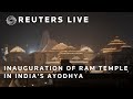 LIVE: Inauguration of Ram temple in Indias Ayodhya