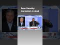Sean Hannity: Journalism has been replaced by liberal activism  - 00:35 min - News - Video