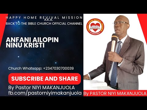 ANFANI AILOPIN NINU KRISTI BY PASTOR NIYI MAKANJUOLA BABA GBONGAN