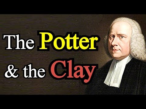 The Potter and the Clay - George Whitefield Sermon