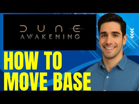 How To Move Base In Dune Awakening (Quick Guide)