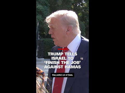 Trump tells Israel to ‘finish the job’ against Hamas