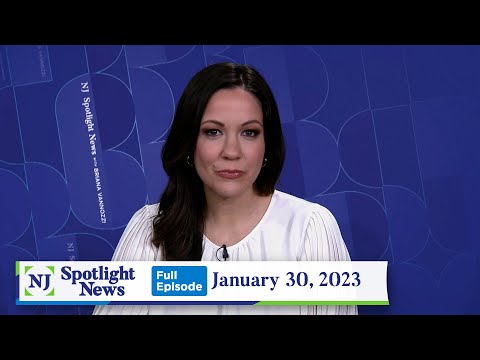 NJ Spotlight News: January 30, 2023