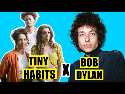 Tiny Habits Arranging Bob Dylan in REAL TIME