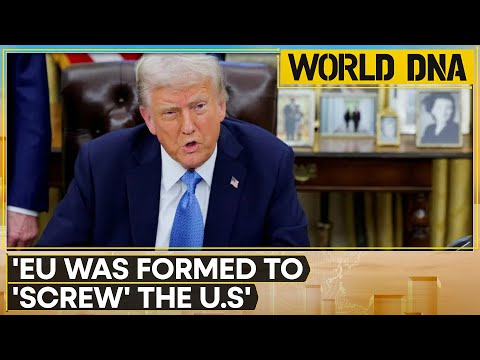 Donald Trump Says EU Was 'Formed to Screw the US' And Threatens 25% Tariffs | World DNA | WION